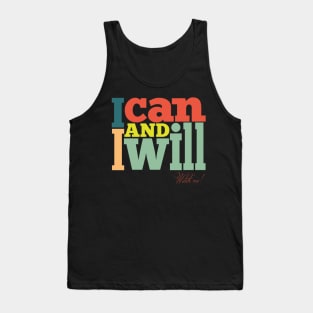 I Can and I Will. Watch Me! Tank Top